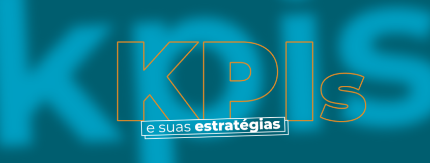 Defina os KPIs do seu negócio e seja ainda mais assertivo