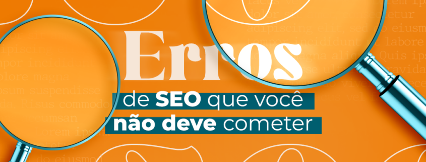 Erros de SEO que você não deve cometer