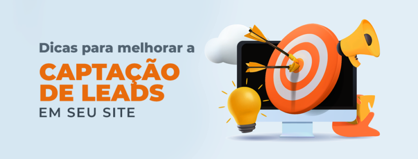 Dicas para melhorar a captação e conversão de leads em seu site