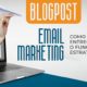 E-mail marketing: como garantir um bom funcionamento da estratégia?