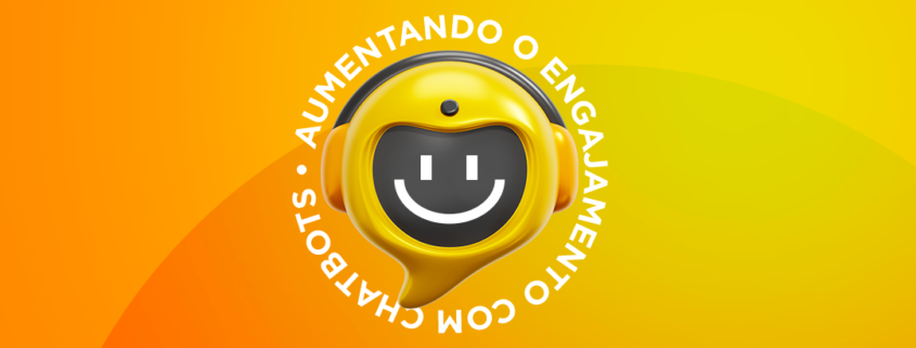 Aumentando o engajamento com chatbots: como utilizar essa tecnologia para melhorar o atendimento ao cliente